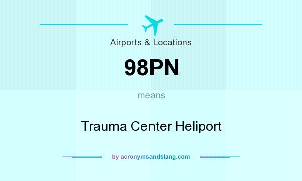 What does 98PN mean? It stands for Trauma Center Heliport