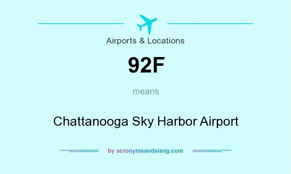 What does 92F mean? It stands for Chattanooga Sky Harbor Airport