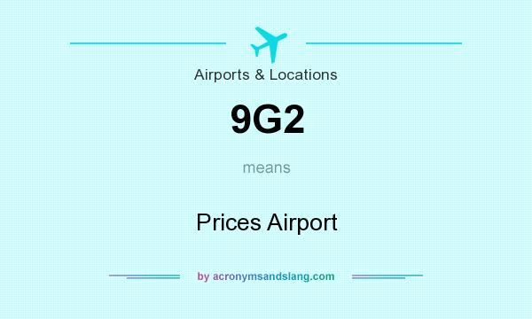 What does 9G2 mean? It stands for Prices Airport