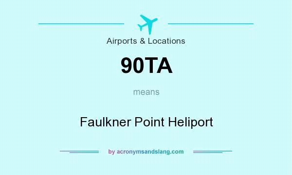 What does 90TA mean? It stands for Faulkner Point Heliport