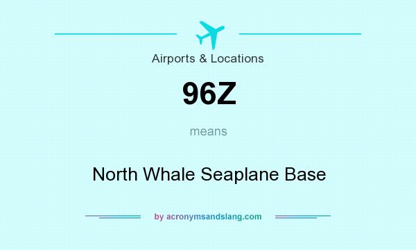 What does 96Z mean? It stands for North Whale Seaplane Base