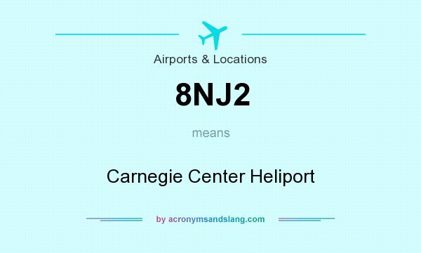 What does 8NJ2 mean? It stands for Carnegie Center Heliport