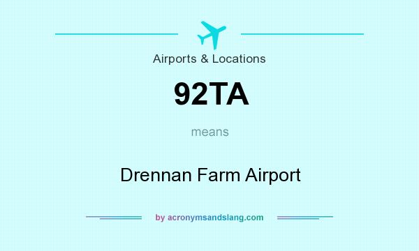 What does 92TA mean? It stands for Drennan Farm Airport