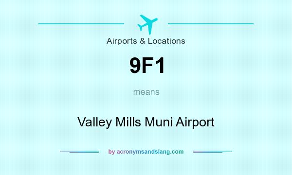 What does 9F1 mean? It stands for Valley Mills Muni Airport