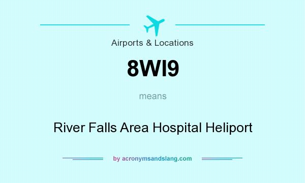 What does 8WI9 mean? It stands for River Falls Area Hospital Heliport