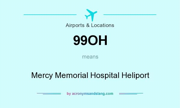 What does 99OH mean? It stands for Mercy Memorial Hospital Heliport