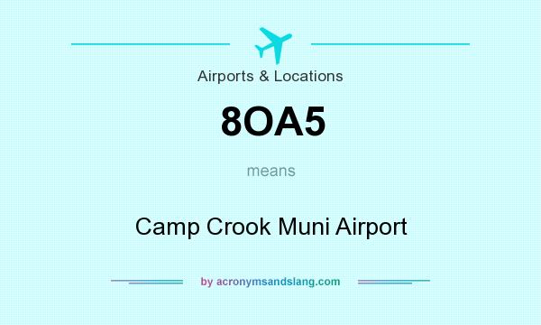 What does 8OA5 mean? It stands for Camp Crook Muni Airport