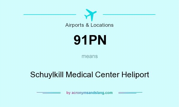 What does 91PN mean? It stands for Schuylkill Medical Center Heliport