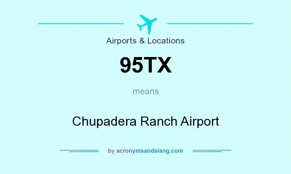 What does 95TX mean? It stands for Chupadera Ranch Airport