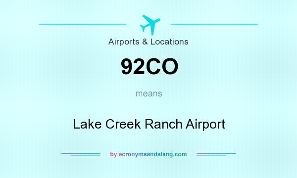 What does 92CO mean? It stands for Lake Creek Ranch Airport