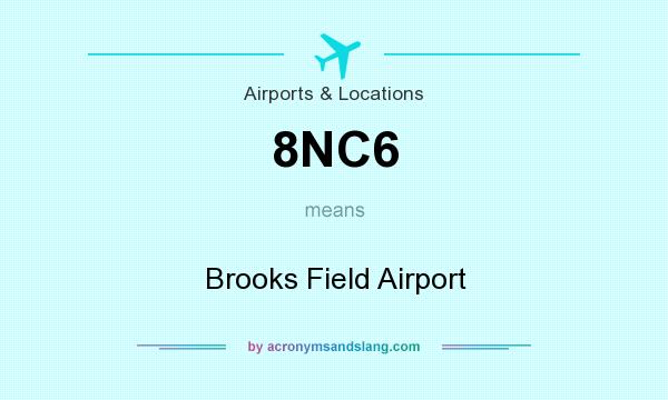 What does 8NC6 mean? It stands for Brooks Field Airport