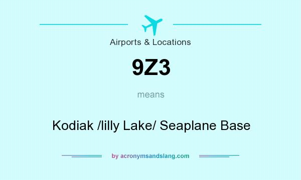 What does 9Z3 mean? It stands for Kodiak /lilly Lake/ Seaplane Base
