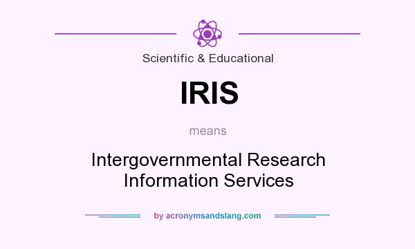What does IRIS mean? It stands for Intergovernmental Research Information Services