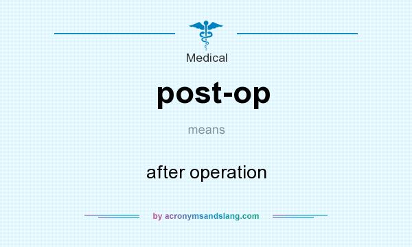 What does post-op mean? It stands for after operation