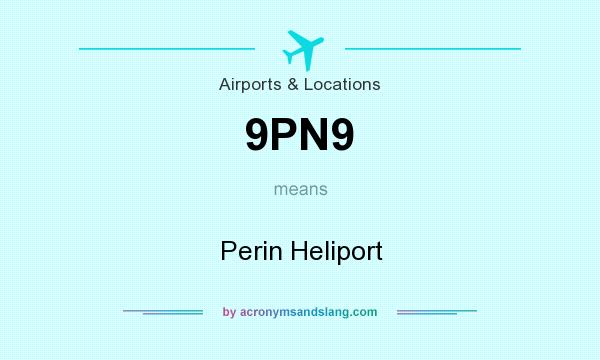 What does 9PN9 mean? It stands for Perin Heliport