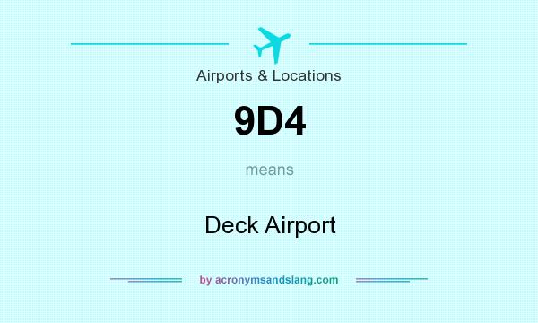 What does 9D4 mean? It stands for Deck Airport