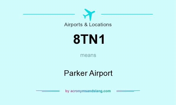 What does 8TN1 mean? It stands for Parker Airport