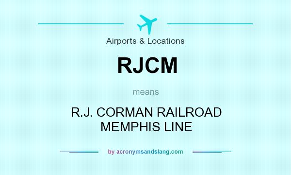 What does RJCM mean? It stands for R.J. CORMAN RAILROAD MEMPHIS LINE