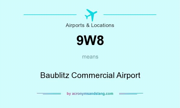 What does 9W8 mean? It stands for Baublitz Commercial Airport