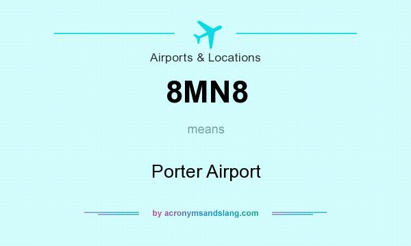 What does 8MN8 mean? It stands for Porter Airport