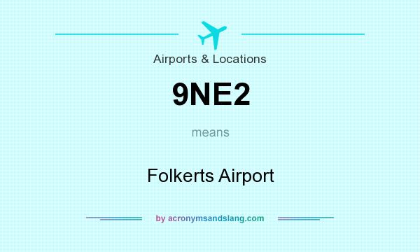 What does 9NE2 mean? It stands for Folkerts Airport