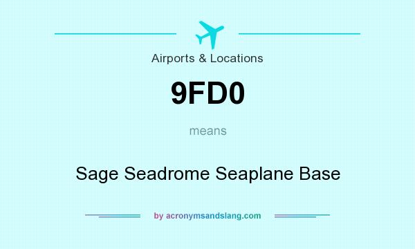 What does 9FD0 mean? It stands for Sage Seadrome Seaplane Base