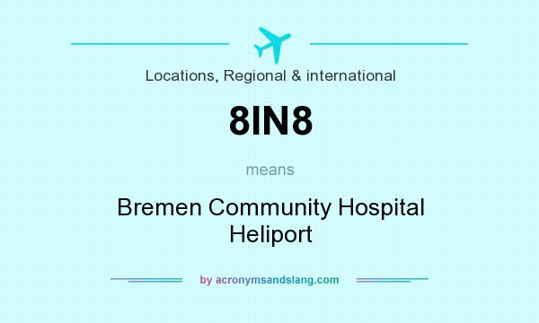 What does 8IN8 mean? It stands for Bremen Community Hospital Heliport