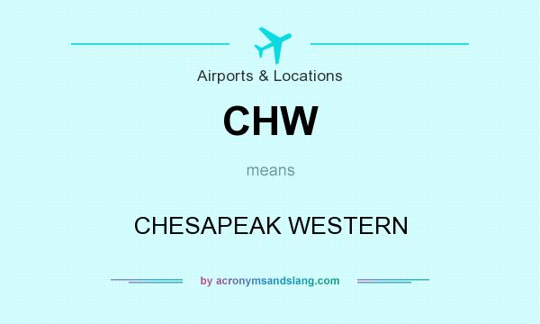 What does CHW mean? It stands for CHESAPEAK WESTERN