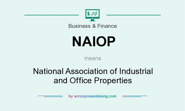 What does NAIOP mean? It stands for National Association of Industrial and Office Properties