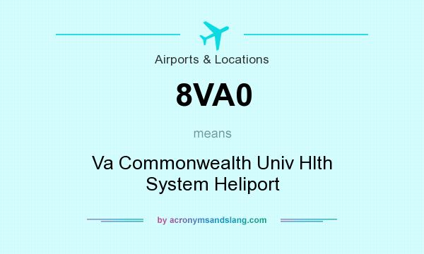 What does 8VA0 mean? It stands for Va Commonwealth Univ Hlth System Heliport