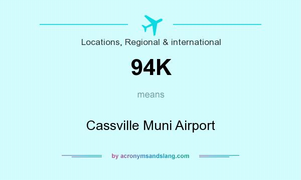 What does 94K mean? It stands for Cassville Muni Airport