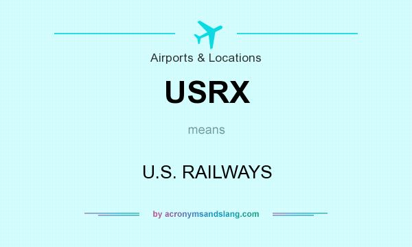 What does USRX mean? It stands for U.S. RAILWAYS
