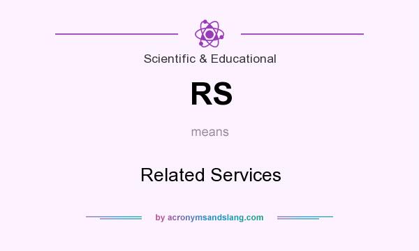 What does RS mean? It stands for Related Services