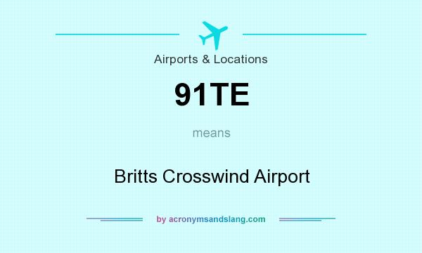 What does 91TE mean? It stands for Britts Crosswind Airport