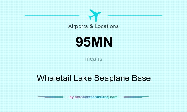 What does 95MN mean? It stands for Whaletail Lake Seaplane Base