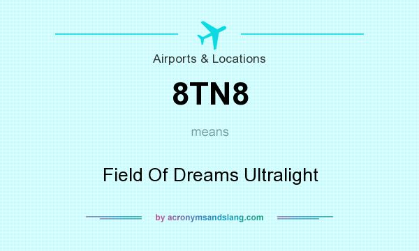What does 8TN8 mean? It stands for Field Of Dreams Ultralight