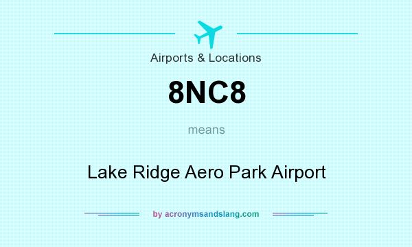 What does 8NC8 mean? It stands for Lake Ridge Aero Park Airport
