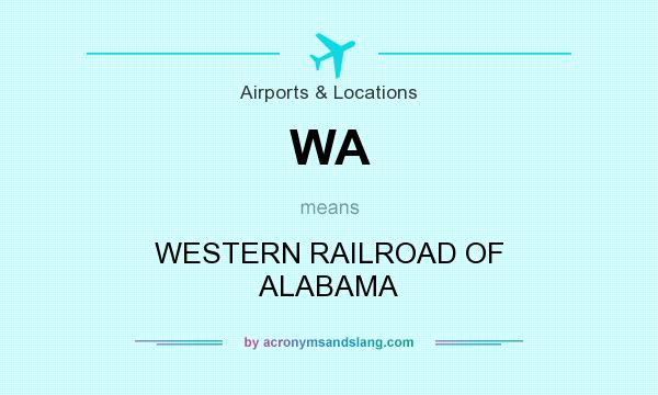 What does WA mean? It stands for WESTERN RAILROAD OF ALABAMA
