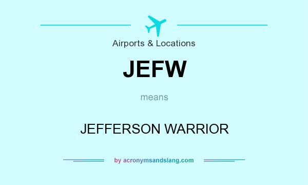 What does JEFW mean? It stands for JEFFERSON WARRIOR