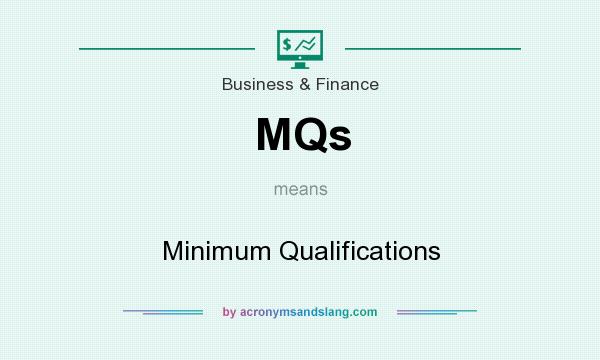 What does MQs mean? It stands for Minimum Qualifications
