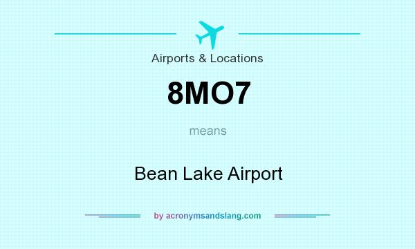 What does 8MO7 mean? It stands for Bean Lake Airport