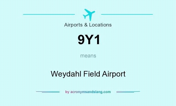 What does 9Y1 mean? It stands for Weydahl Field Airport