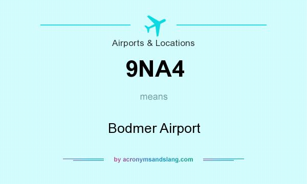 What does 9NA4 mean? It stands for Bodmer Airport
