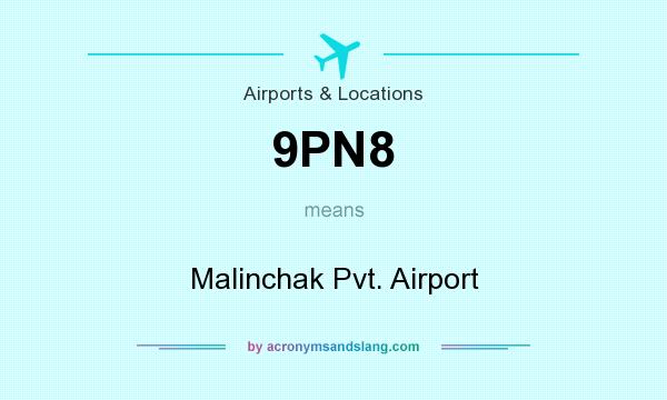 What does 9PN8 mean? It stands for Malinchak Pvt. Airport