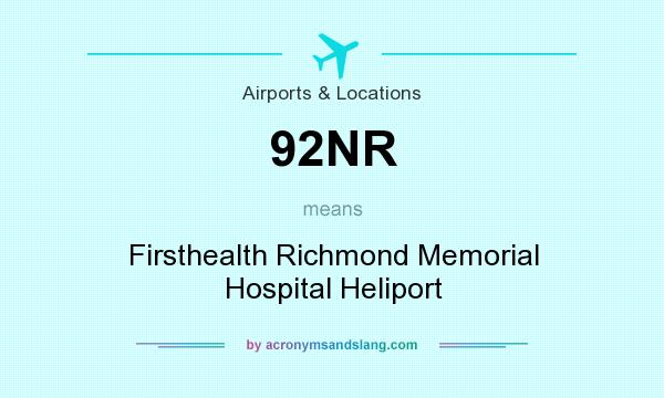 What does 92NR mean? It stands for Firsthealth Richmond Memorial Hospital Heliport