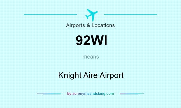 What does 92WI mean? It stands for Knight Aire Airport