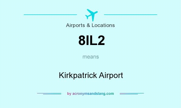 What does 8IL2 mean? It stands for Kirkpatrick Airport