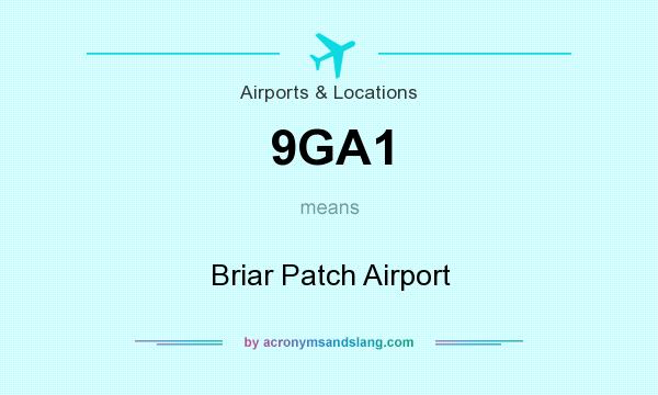 What does 9GA1 mean? It stands for Briar Patch Airport