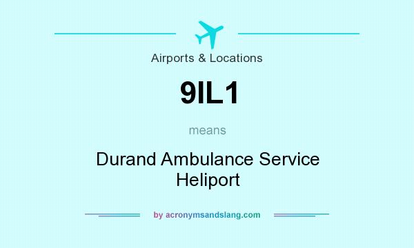 What does 9IL1 mean? It stands for Durand Ambulance Service Heliport