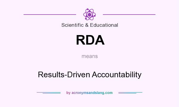 What does RDA mean? It stands for Results-Driven Accountability
